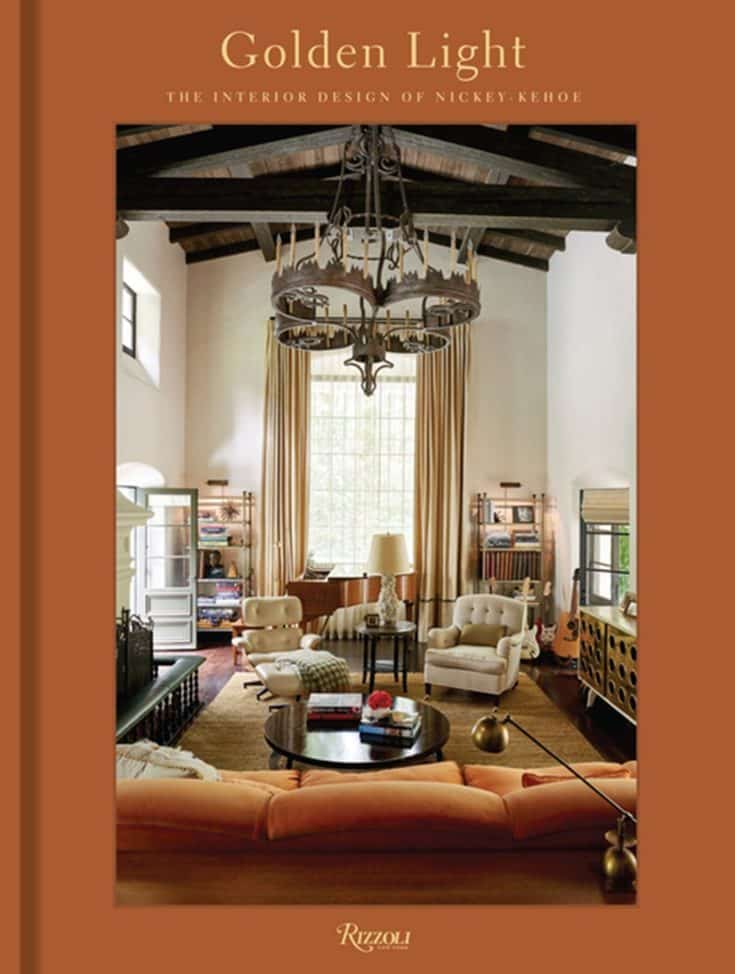 Nickey Kehoe's interior design book Golden Light, Published by Rizzoli